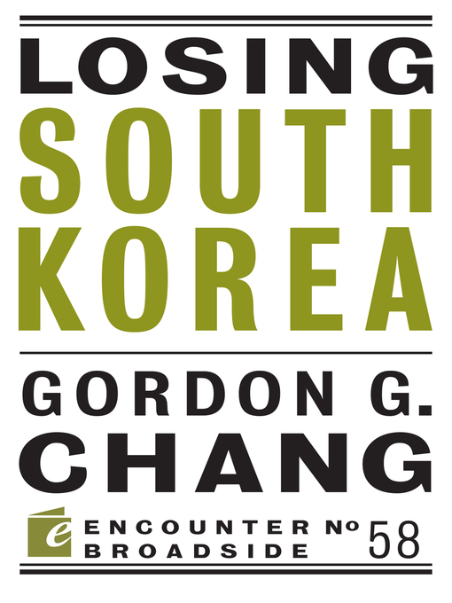 Title details for Losing South Korea by Gordon G. Chang - Available